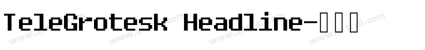 TeleGrotesk Headline字体转换
